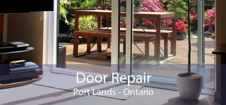 Door Repair Port Lands - Ontario