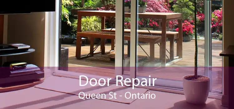 Door Repair Queen St - Ontario