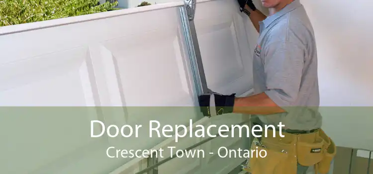 Door Replacement Crescent Town - Ontario