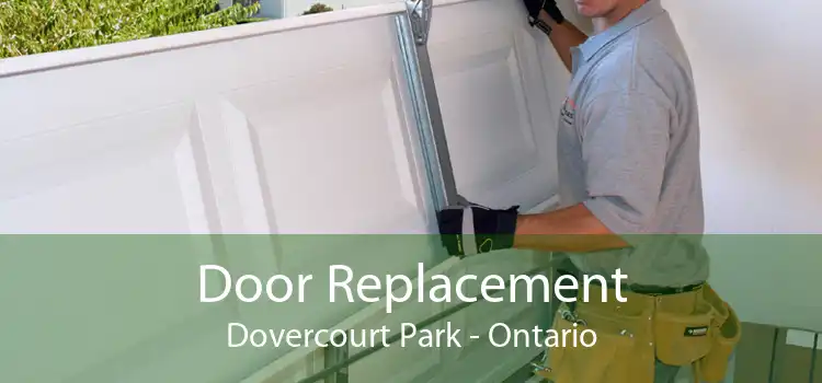 Door Replacement Dovercourt Park - Ontario