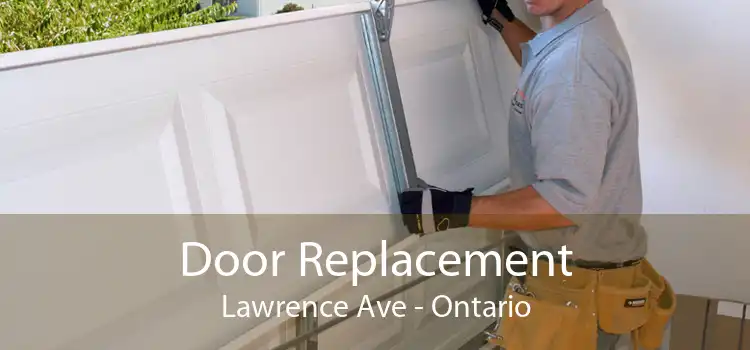 Door Replacement Lawrence Ave - Ontario