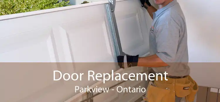 Door Replacement Parkview - Ontario