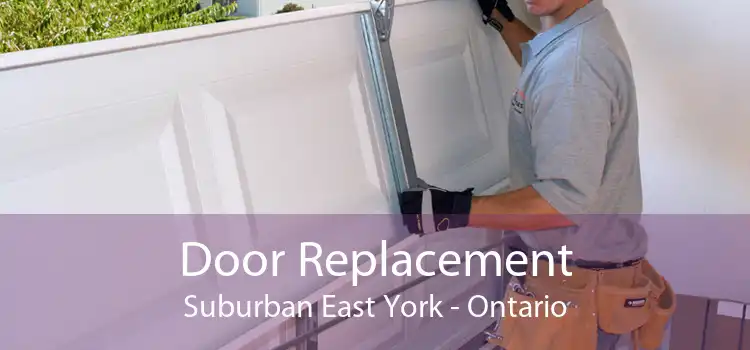 Door Replacement Suburban East York - Ontario