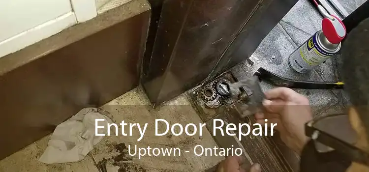Entry Door Repair Uptown - Ontario