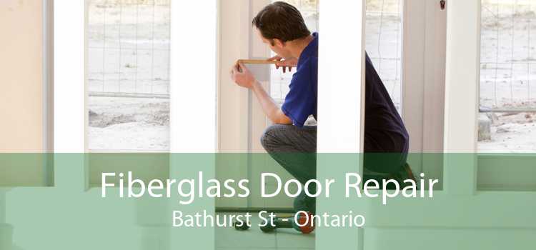 Fiberglass Door Repair Bathurst St - Ontario