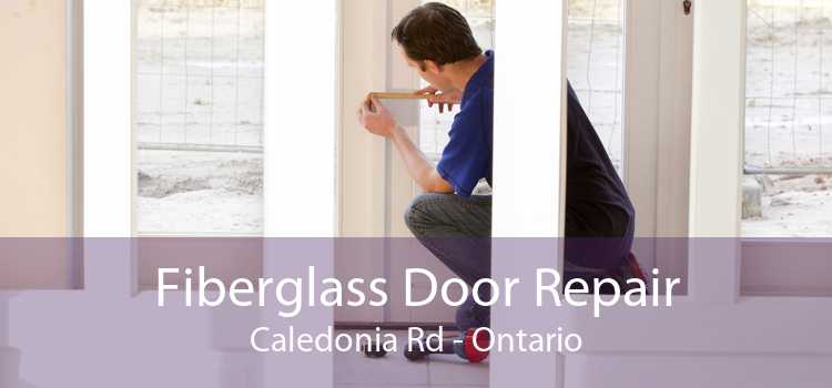Fiberglass Door Repair Caledonia Rd - Ontario