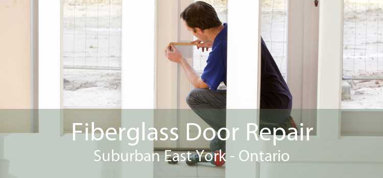 Fiberglass Door Repair Suburban East York - Ontario