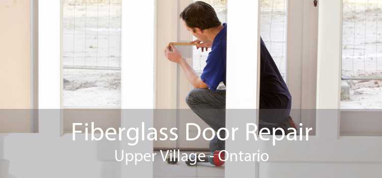 Fiberglass Door Repair Upper Village - Ontario