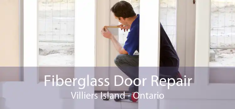 Fiberglass Door Repair Villiers Island - Ontario