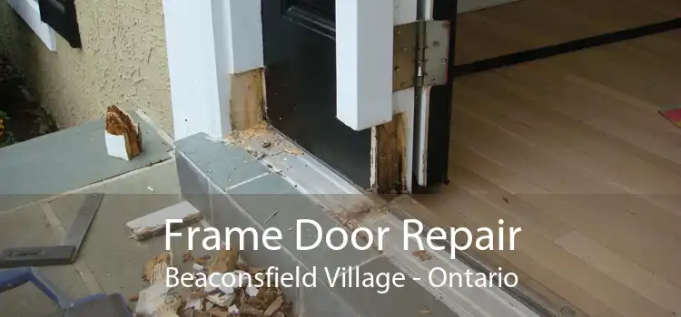 Frame Door Repair Beaconsfield Village - Ontario