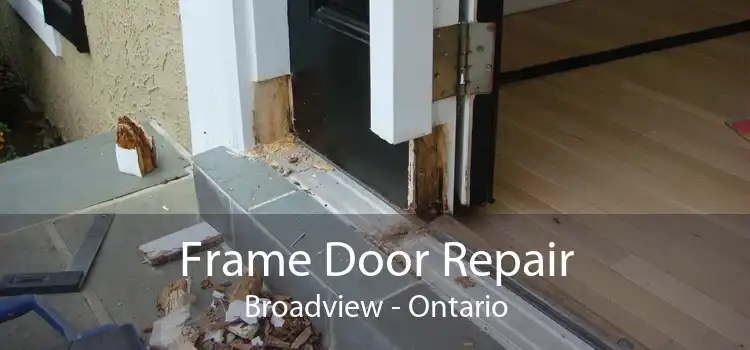 Frame Door Repair Broadview - Ontario
