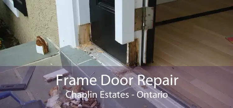 Frame Door Repair Chaplin Estates - Ontario