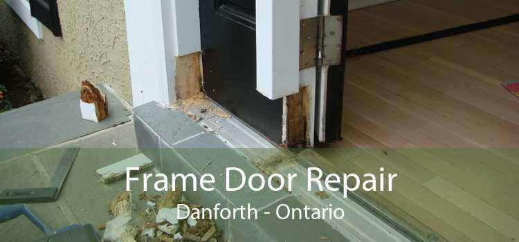 Frame Door Repair Danforth - Ontario