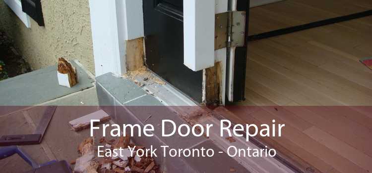 Frame Door Repair East York Toronto - Ontario