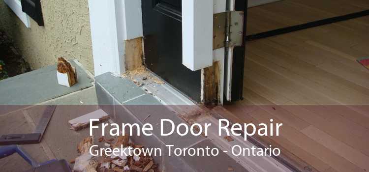 Frame Door Repair Greektown Toronto - Ontario