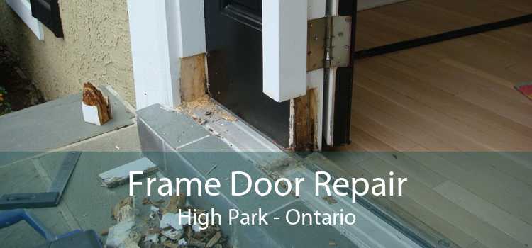Frame Door Repair High Park - Ontario