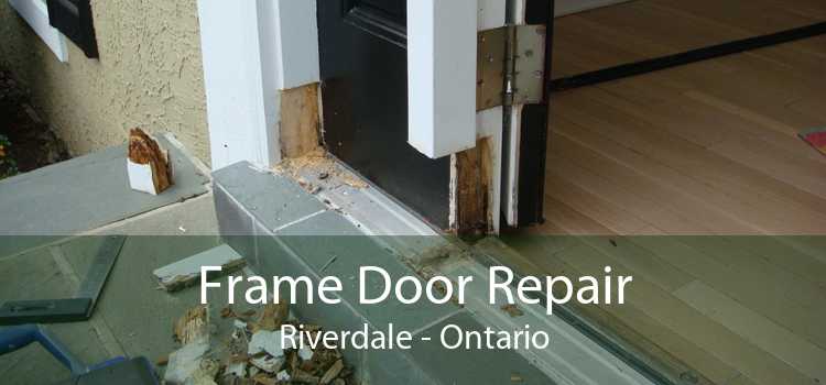 Frame Door Repair Riverdale - Ontario