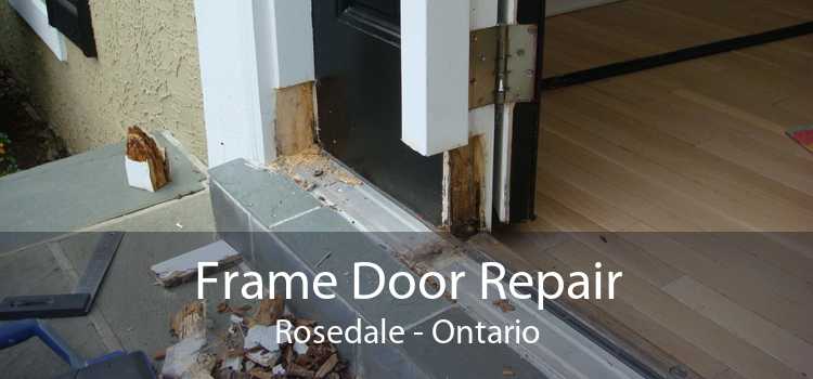 Frame Door Repair Rosedale - Ontario