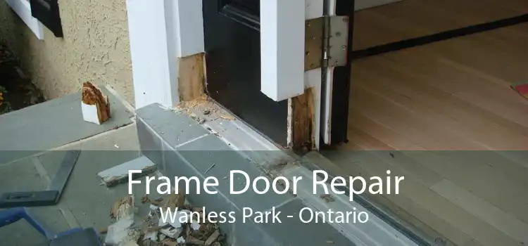Frame Door Repair Wanless Park - Ontario