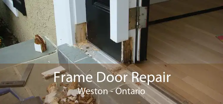 Frame Door Repair Weston - Ontario