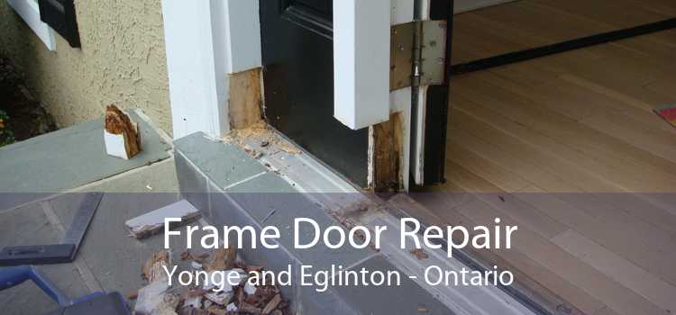 Frame Door Repair Yonge and Eglinton - Ontario