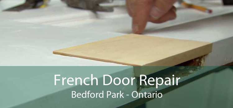 French Door Repair Bedford Park - Ontario