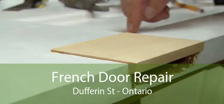 French Door Repair Dufferin St - Ontario