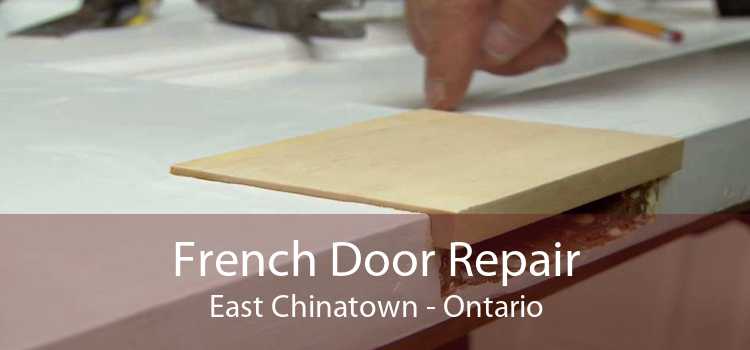 French Door Repair East Chinatown - Ontario