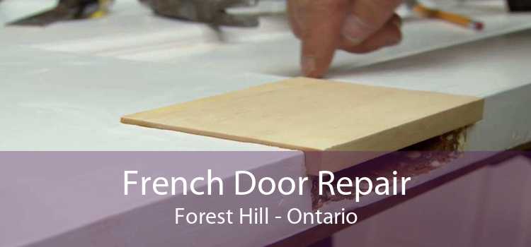 French Door Repair Forest Hill - Ontario