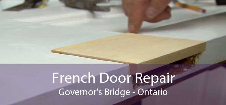 French Door Repair Governor's Bridge - Ontario