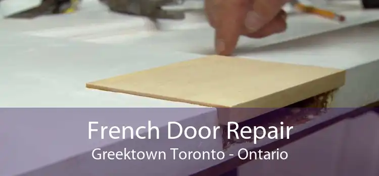 French Door Repair Greektown Toronto - Ontario