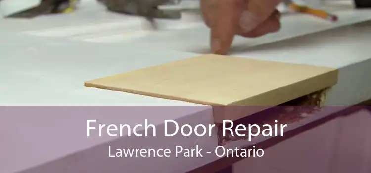 French Door Repair Lawrence Park - Ontario