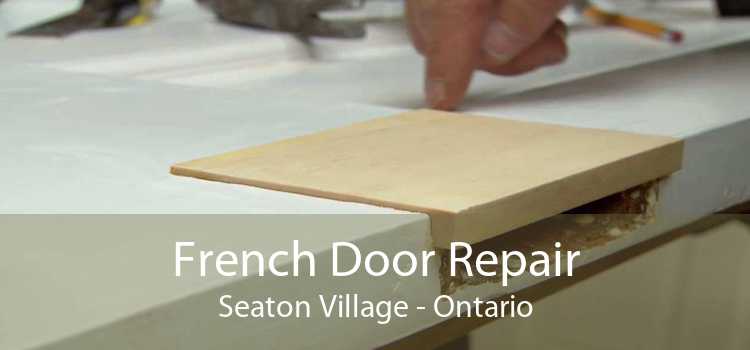 French Door Repair Seaton Village - Ontario