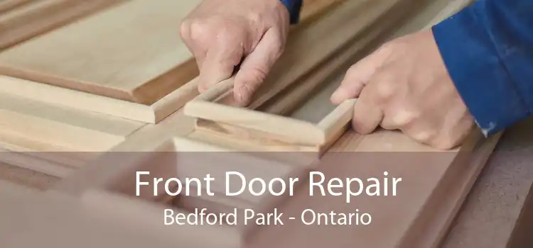 Front Door Repair Bedford Park - Ontario