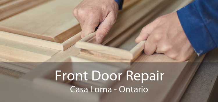 Front Door Repair Casa Loma - Ontario