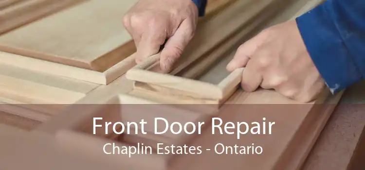 Front Door Repair Chaplin Estates - Ontario