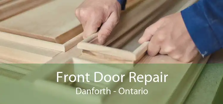 Front Door Repair Danforth - Ontario