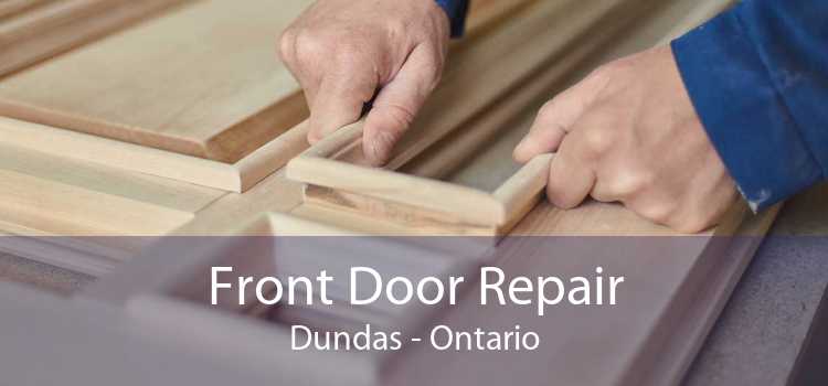 Front Door Repair Dundas - Ontario