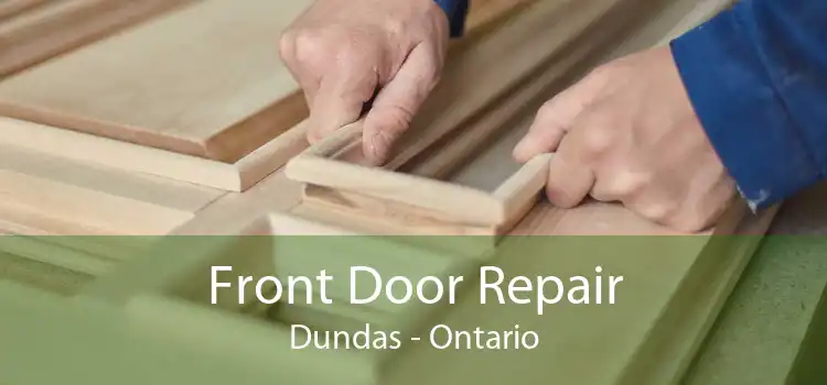 Front Door Repair Dundas - Ontario