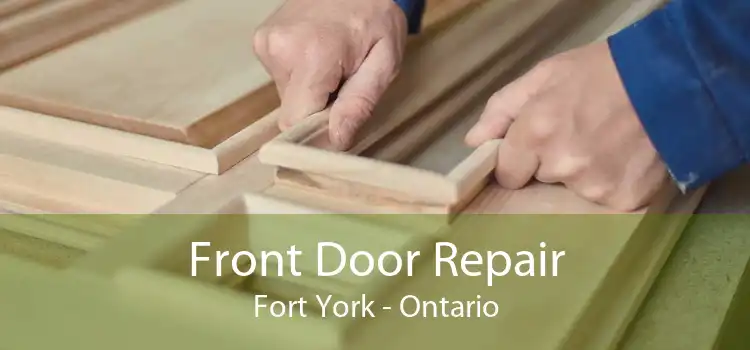 Front Door Repair Fort York - Ontario