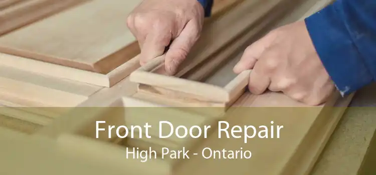 Front Door Repair High Park - Ontario