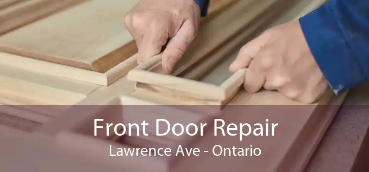 Front Door Repair Lawrence Ave - Ontario