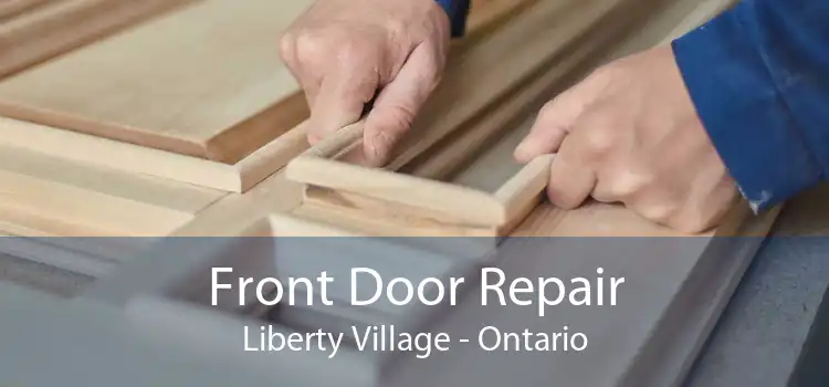 Front Door Repair Liberty Village - Ontario