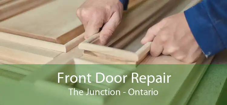 Front Door Repair The Junction - Ontario