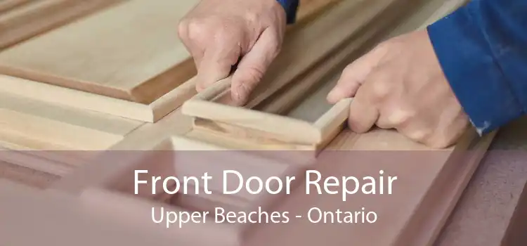 Front Door Repair Upper Beaches - Ontario