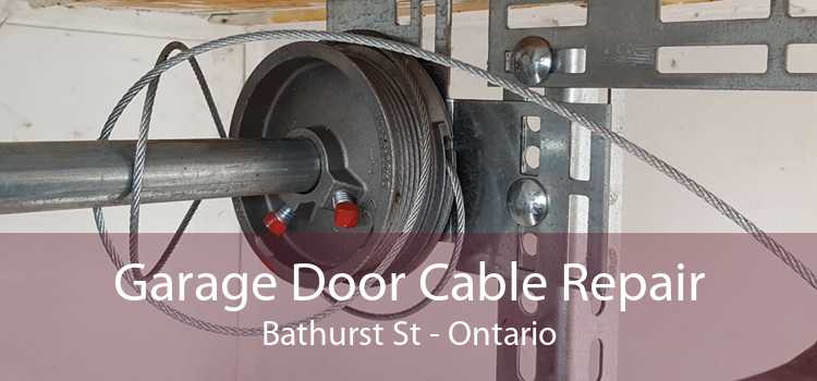 Garage Door Cable Repair Bathurst St - Ontario