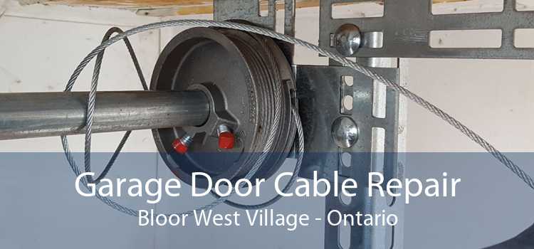 Garage Door Cable Repair Bloor West Village - Ontario