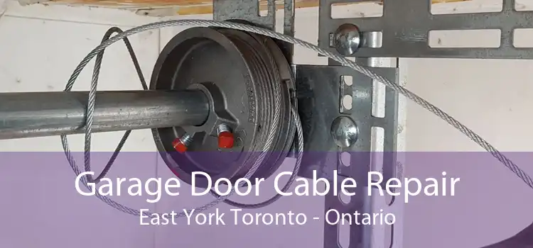 Garage Door Cable Repair East York Toronto - Ontario