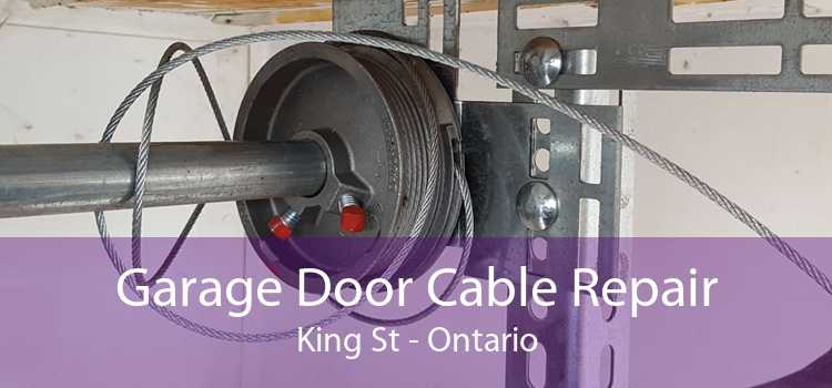 Garage Door Cable Repair King St - Ontario