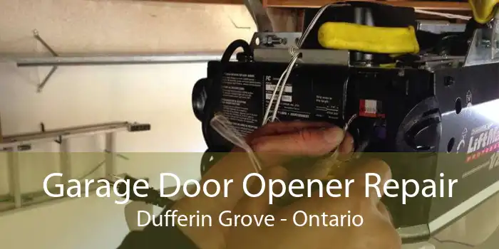 Garage Door Opener Repair Dufferin Grove - Ontario